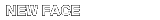 NEWFACE